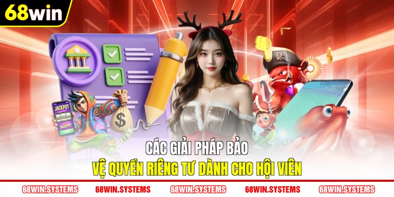 Các giải pháp bảo vệ quyền riêng tư dành cho hội viên