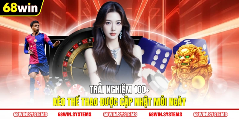 Trải nghiệm 100+ kèo thể thao được cập nhật mỗi ngày